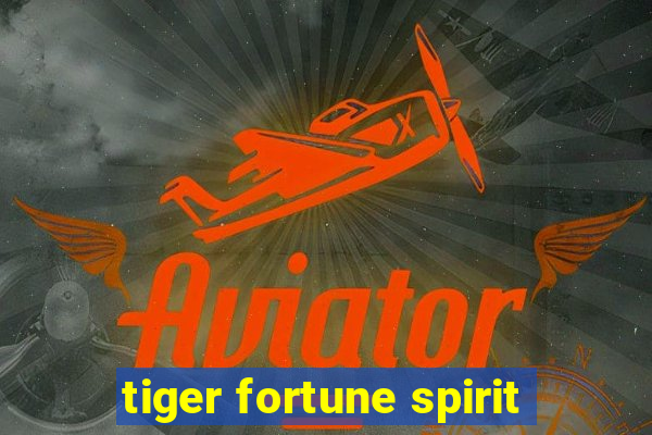 tiger fortune spirit